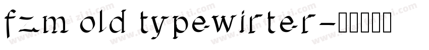 fzm old typewirter字体转换